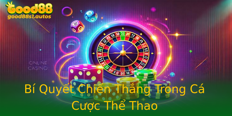 Bí Quyết Chiến Thắng Trong Cá Cược Thể Thao