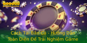 Cach Tai Ban Ca Huong Dan Toan Dien E Trai Nghiem Game Thu Vi
