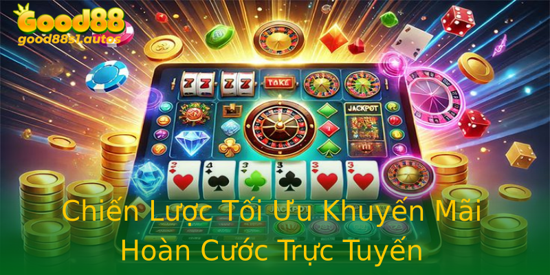 Chiến Lược Tối Ưu Khuyến Mãi Hoàn Cước Trực Tuyến