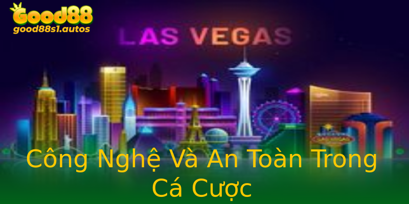 Công Nghệ Và An Toàn Trong Cá Cược Công Nghệ Và An Toàn Trong Cá Cược