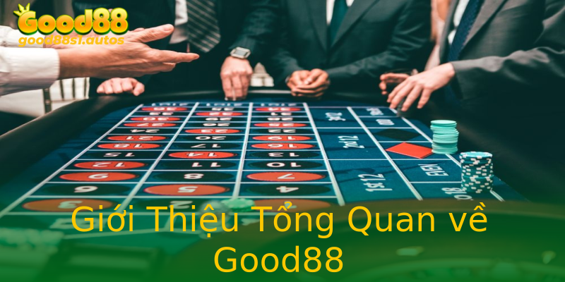 Giới Thiệu Tổng Quan về Good88 Giới Thiệu Tổng Quan về Good88