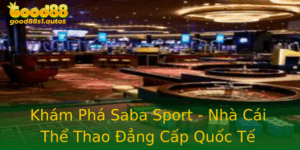 Kham Pha Saba Sport Nha Cai The Thao Ang Cap Quoc Te 1