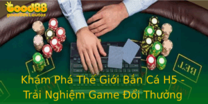 Kham Pha The Gioi Ban Ca H5 Trai Nghiem Game Oi Thuong Inh Cao