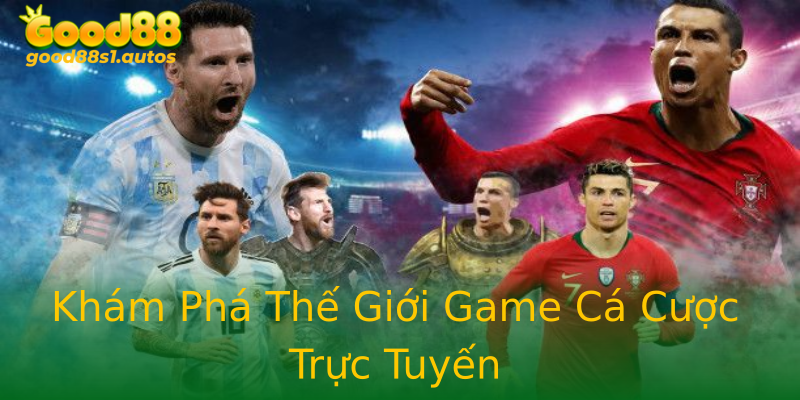 Khám Phá Thế Giới Game Cá Cược Trực Tuyến