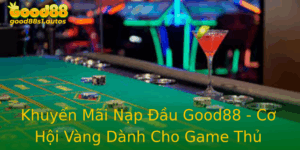 Khuyen Mai Nap Au Good88 Co Hoi Vang Danh Cho Game Thu Casino Truc Tuyen