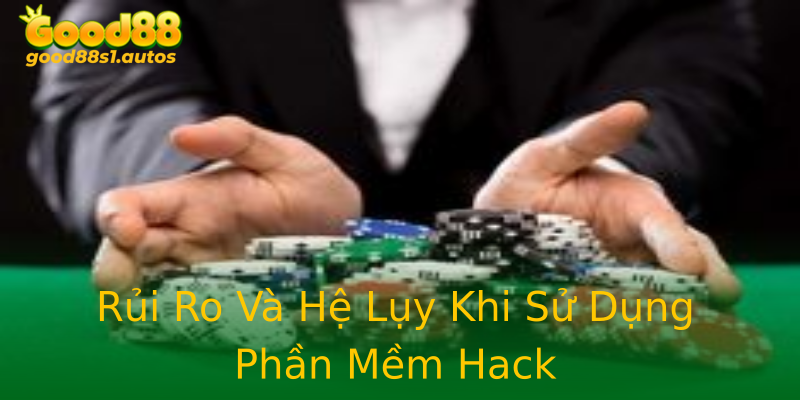 Rủi Ro Và Hệ Lụy Khi Sử Dụng Phần Mềm Hack Rủi Ro Và Hệ Lụy Khi Sử Dụng Phần Mềm Hack